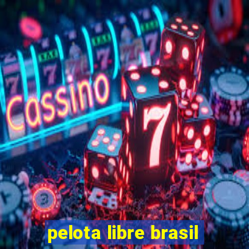 pelota libre brasil